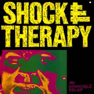 My Unshakeable Belief - Shock Therapy