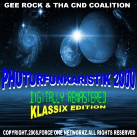 Gee Rock & Tha CND Coalition - Phuturfunkaristik | Releases | Discogs