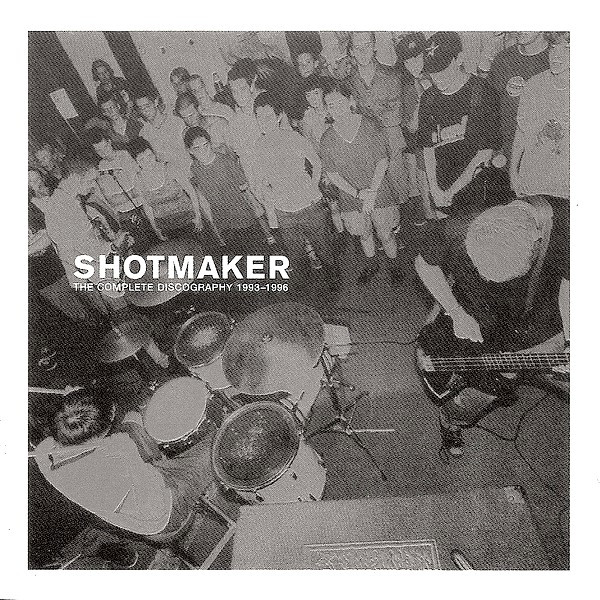 Shotmaker – The Complete Discography 1993-1996 (2000, CD) - Discogs