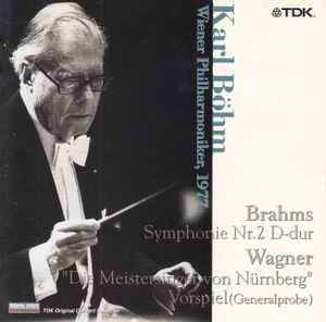 Karl Böhm - Brahms Symphonie Nr.2 D-dur, Wagner "Die Meistersinger von Nürnberg" Vorspiel (Generalprobe) album cover