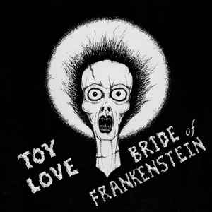 Toy Love - Bride Of Frankenstein album cover