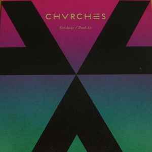 Chvrches - Get Away / Dead Air