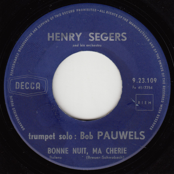 baixar álbum Henry Segers And His Orchestra Trompet Solo Bob Pauwels - Bonne Nuit Ma Cherie