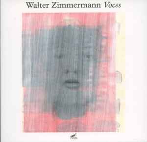 Walter Zimmermann - Voces アルバムカバー