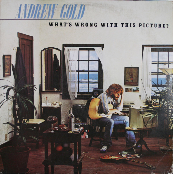 Andrew Gold – What’s Wrong With This Picture?
