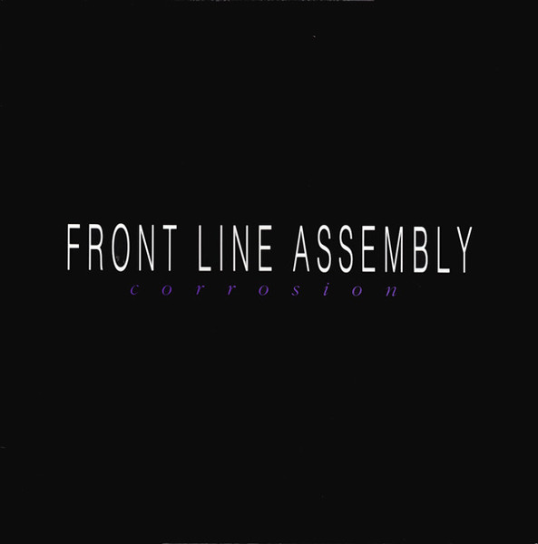 Front Line Assembly – Corrosion (1988, Vinyl) - Discogs