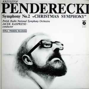 Symphony No. 2 "Christmas Symphony" - Krzysztof Penderecki - Polish Radio National Symphony Orchestra, Jacek Kasprzyk