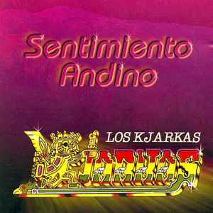 Los Kjarkas - Sentimiento Andino 1 album cover