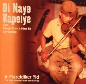 Di Naye Kapelye - A Mazeldiker Yid album cover