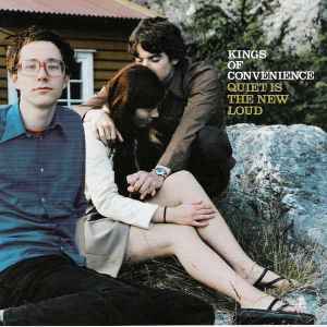 Quiet Is The New Loud - Kings Of Convenience