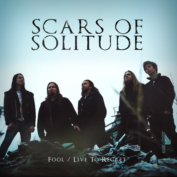 last ned album Scars Of Solitude - Fool Live To Regret