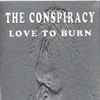 The Conspiracy (2) - Love To Burn