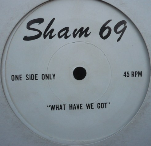 Sham 69 – What Have We Got (1978, Vinyl) - Discogs