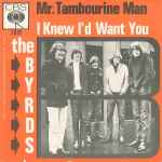 Cover of Mr. Tambourine Man / I Knew I'd Want You, 1965, Vinyl