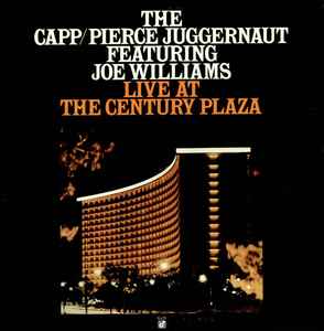 The Capp/Pierce Juggernaut - Live At The Century Plaza