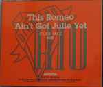 Cover of This Romeo Ain't Got Julie Yet (Club Mix), 1992, CD