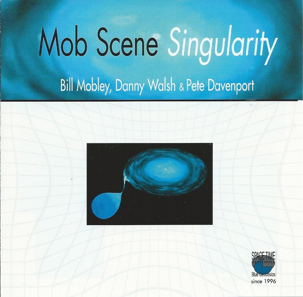 baixar álbum Mob Scene, Bill Mobley, Danny Walsh & Pete Davenport - Singularity
