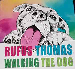 Rufus Thomas – Walking The Dog (2020, 180 gram, Vinyl) - Discogs