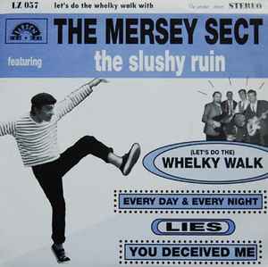 (Let's Do The) Whelky Walk - The Mersey Sect Featuring The Slushy Ruin