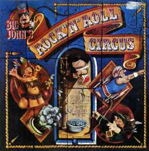 Big John's Rock 'N' Roll Circus - Big John's Rock 'N' Roll Circus