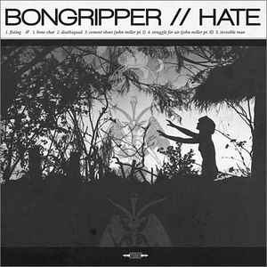 Bongripper // Hate  - Bongripper / Hate
