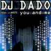 DJ Dado Feat. J. White* - You And Me
