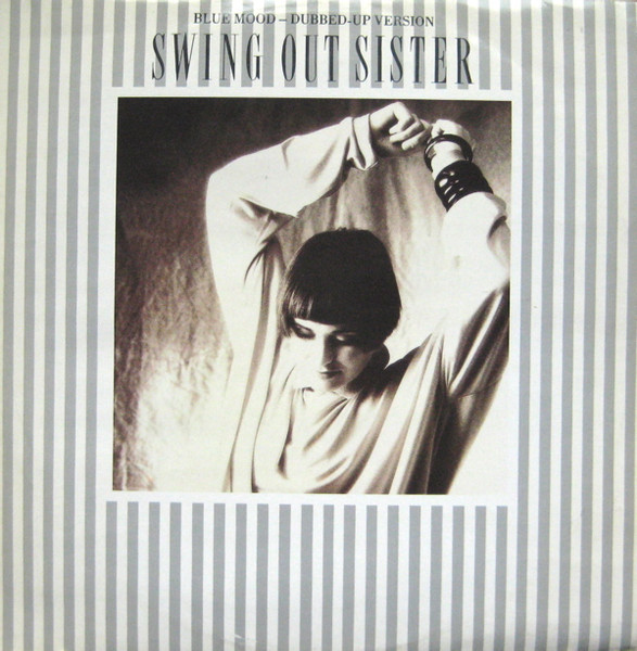 Swing Out Sister – Blue Mood (Dubbed-Up Version) (1985, Vinyl 