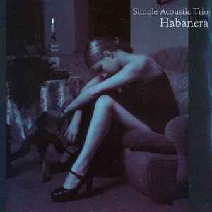 Simple Acoustic Trio - Habanera album cover