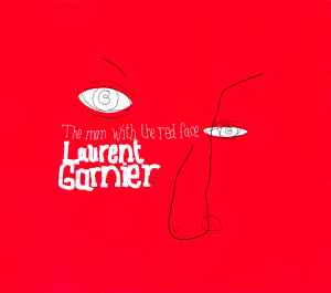 The Man With The Red Face - Laurent Garnier