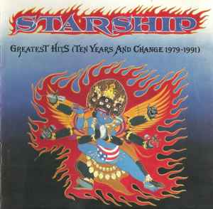 Starship (2) - Greatest Hits (Ten Years And Change 1979-1991) album cover