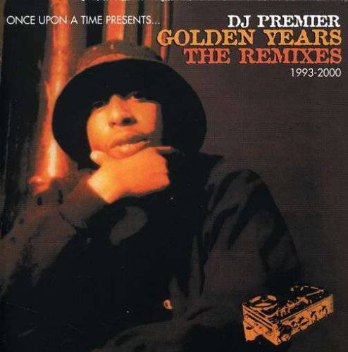 DJ Premier - Golden Years, The Remixes 1993 - 2000 | Releases 