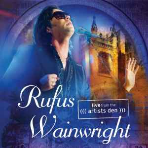 Rufus Wainwright - Live From The ((( Artists Den ))) album cover