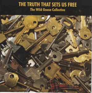 The Wild Goose Collective - The Truth That Sets Us Free album cover