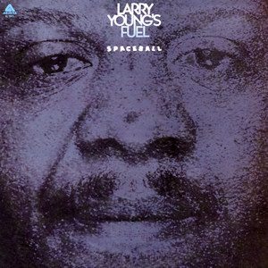 Larry Young's Fuel – Spaceball (Vinyl) - Discogs