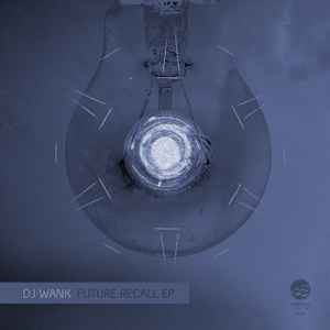DJ Wank - Future Recall EP album cover