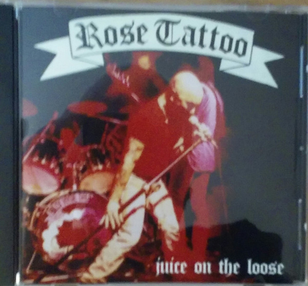 télécharger l'album Rose Tattoo - Juice On The Loose