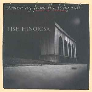 Tish Hinojosa - Dreaming From The Labyrinth / Soñar Del Laberinto