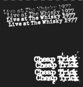 Cheap Trick – Live At The Whisky 1977 (2022, CD) - Discogs