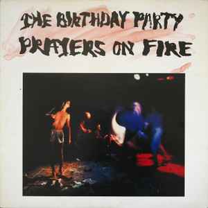 The Birthday Party - Prayers On Fire