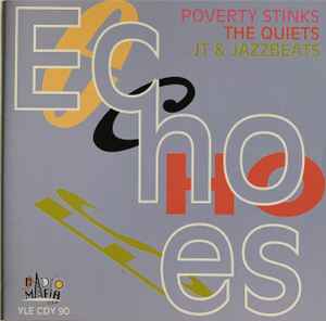 Various - Poverty Stinks, The Quiets, JT & Jazzbeats: Echoes album cover