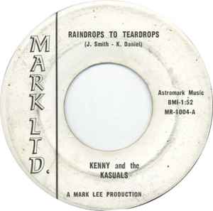 Kenny & The Kasuals - Raindrops To Teardrops album cover