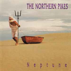 The Northern Pikes - Neptune
