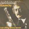 André Moss - Raunchy