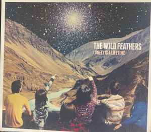 The Wild Feathers – Lonely Is A Lifetime (2016
