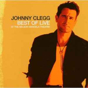 Johnny Clegg - Best Of Live At The Nelson Mandela Theatre album cover