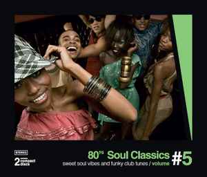 80's Soul Classics Volume #5 - Sweet Soul Vibes And Funky Club Tunes - Various