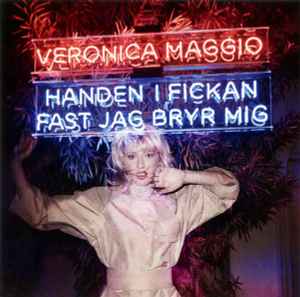 Veronica Maggio - Handen I Fickan Fast Jag Bryr Mig album cover