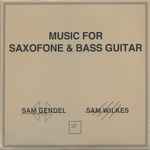 Sam Gendel & Sam Wilkes - Music For Saxofone & Bass Guitar 