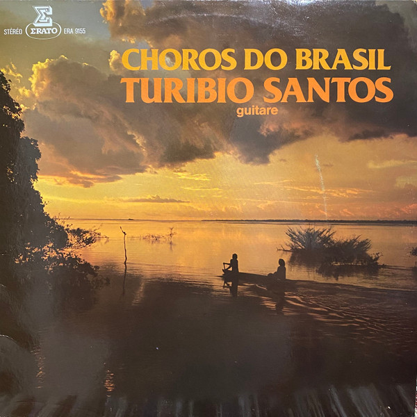 Turibio Santos – Choros Do Brasil (1979, Vinyl) - Discogs