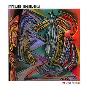 Myles Bigelow - Art Lives Forever album cover
